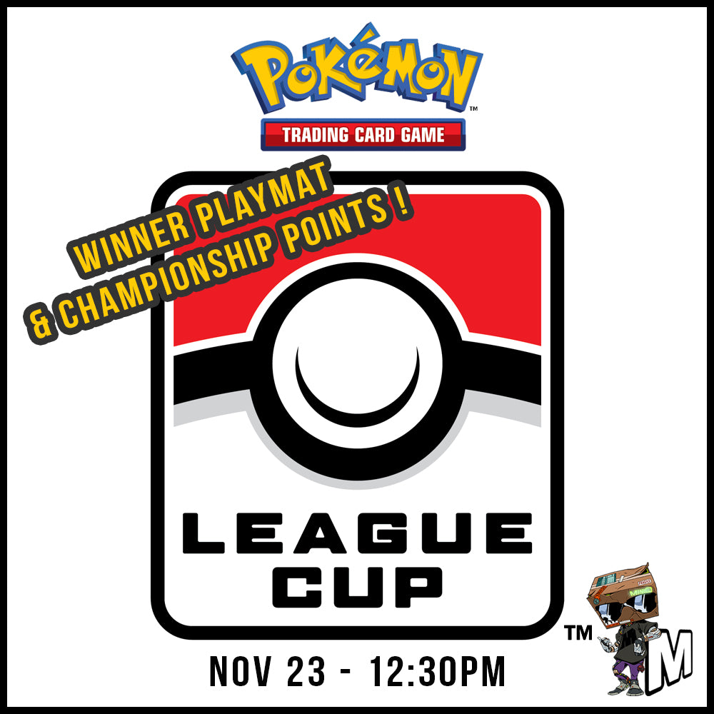 [Pre-register] Pokémon - League Cup Nov 23, Sunday - 12:30PM